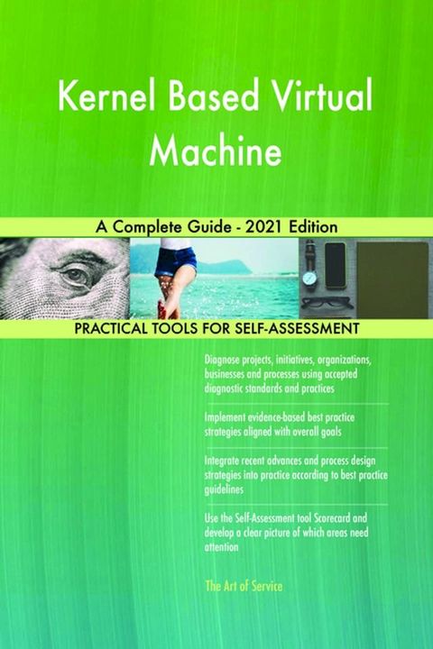 Kernel Based Virtual Machine A Complete Guide - 2021 Edition(Kobo/電子書)