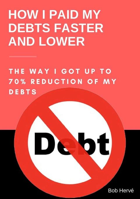 HOW I PAID MY DEBTS FASTER AND LOWER(Kobo/電子書)