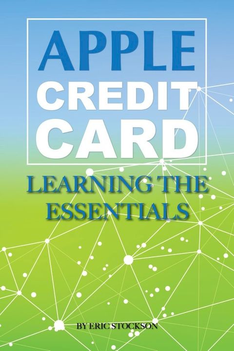 Apple Credit Card: Learning the Essentials(Kobo/電子書)