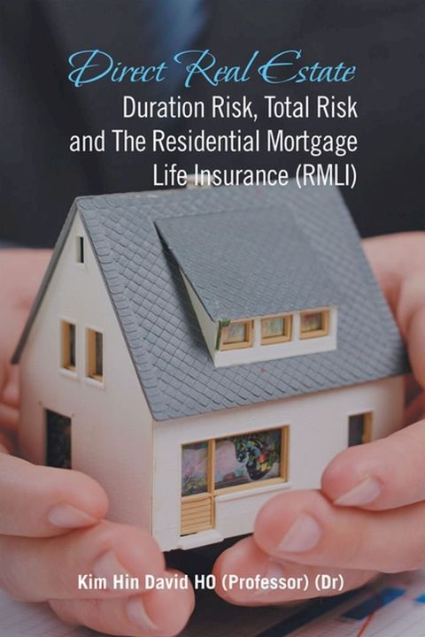 Direct Real Estate Duration Risk, Total Risk and the Residential Mortgage Life Insurance (Rmli)(Kobo/電子書)