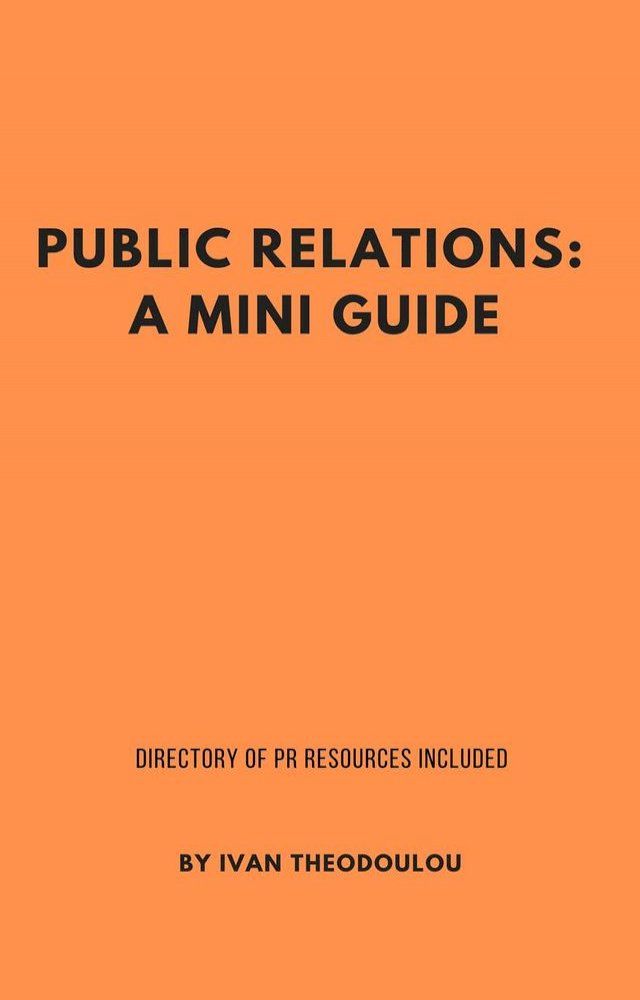  Public Relations: A Mini Guide(Kobo/電子書)