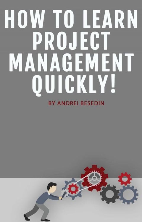 How to Learn Project Management Quickly!(Kobo/電子書)