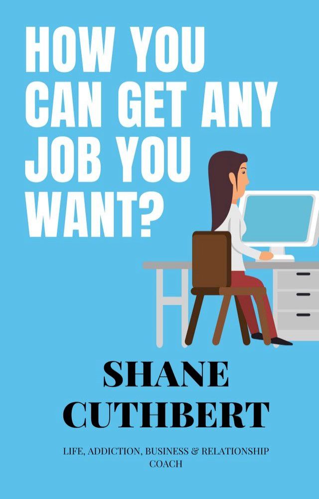  How you Can Get Any Job You Want(Kobo/電子書)