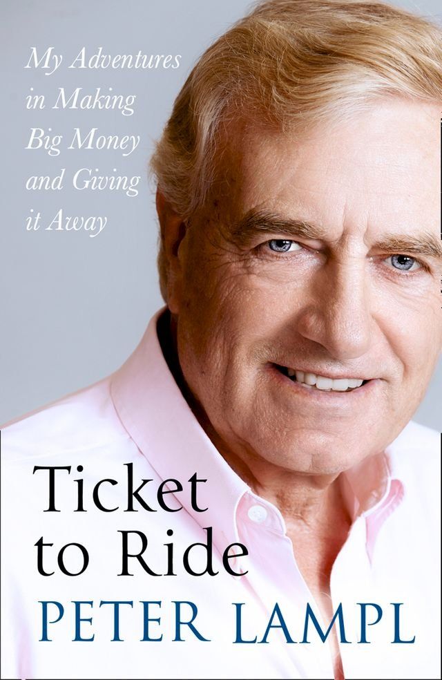  Ticket to Ride: My Adventures in Making Big Money and Giving it Away(Kobo/電子書)