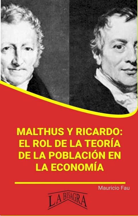 Malthus y Ricardo: el rol de la Teor&iacute;a de la Poblaci&oacute;n en la Econom&iacute;a(Kobo/電子書)