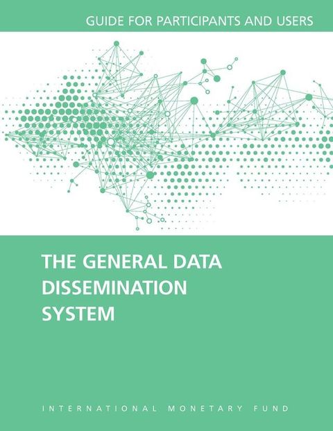 The General Data Dissemination System: Guide for Participants and Users(Kobo/電子書)