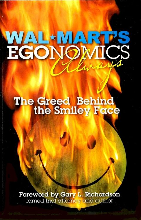 Wal-Mart's EGOnomics - Always - The Greed Behind the Smiley Face(Kobo/電子書)