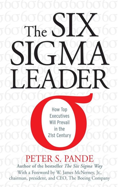 The Six Sigma Leader: How Top Executives Will Prevail in the 21st Century(Kobo/電子書)