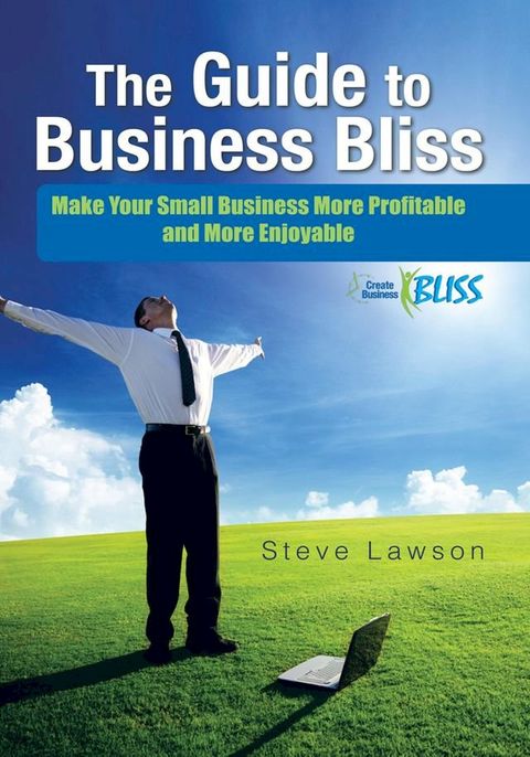 The Guide to Business Bliss(Kobo/電子書)