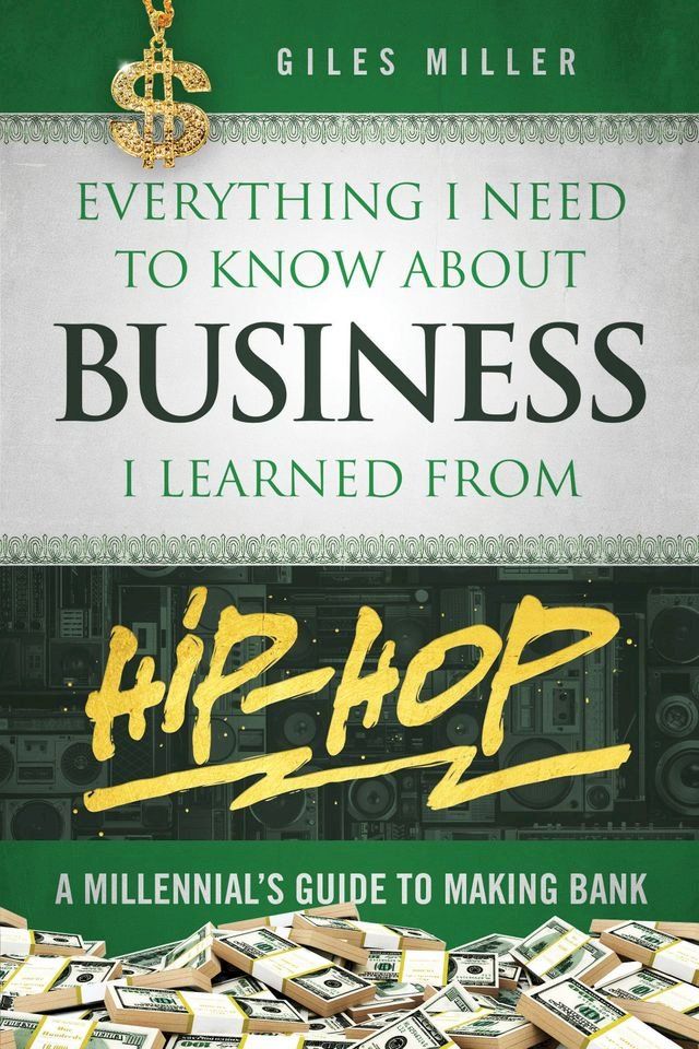  Everything I Need to Know About Business I Learned from Hip-Hop(Kobo/電子書)