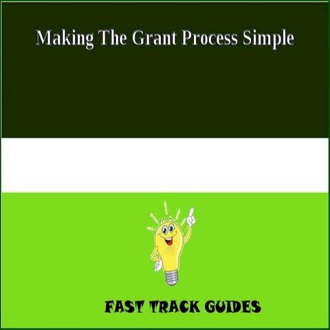 Making The Grant Process Simple(Kobo/電子書)