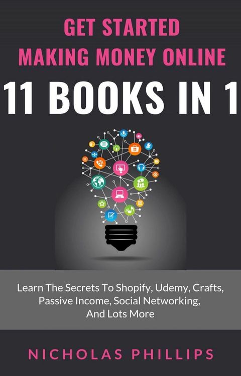 Get Started Making Money Online - 11 Books In 1(Kobo/電子書)