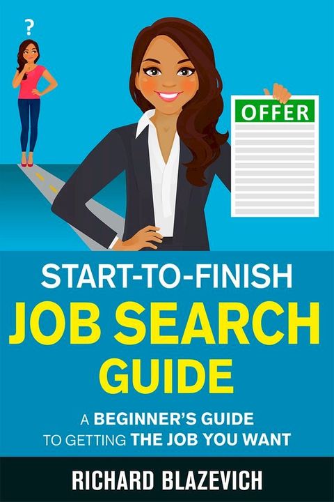 Start-to-Finish Job Search Guide(Kobo/電子書)