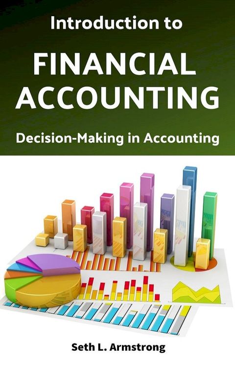 Introduction to Financial Accounting: Decision-Making in Accounting(Kobo/電子書)