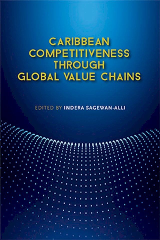  Caribbean Competitiveness through Global Value Chains(Kobo/電子書)