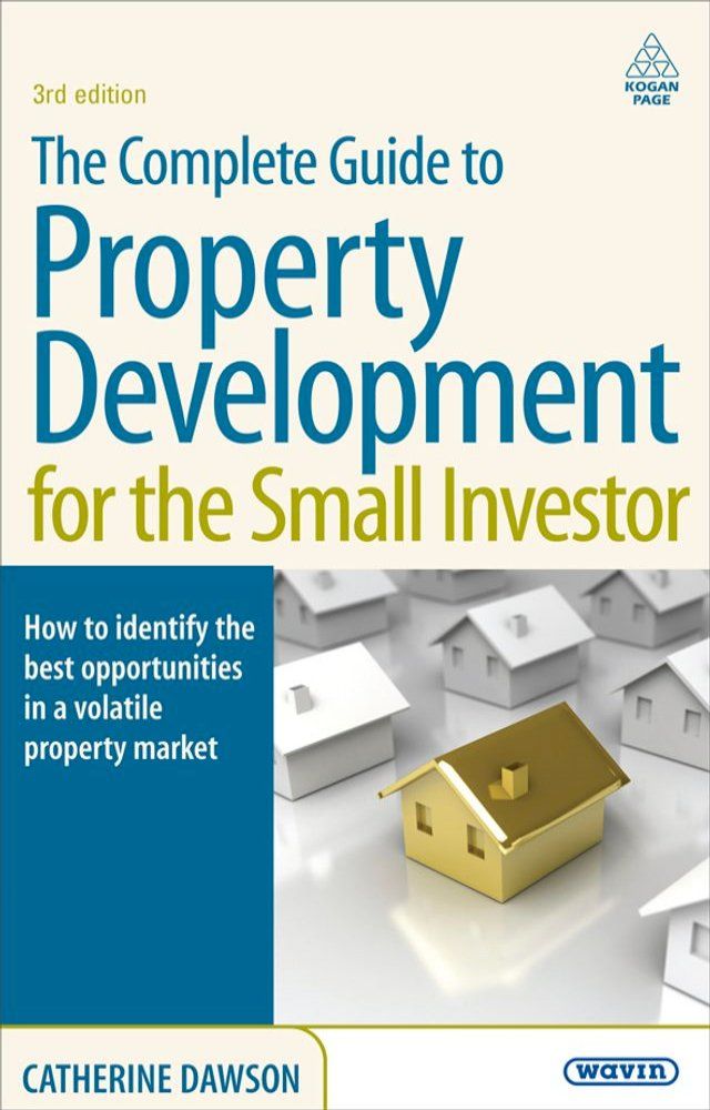  The Complete Guide to Property Development for the Small Investor(Kobo/電子書)