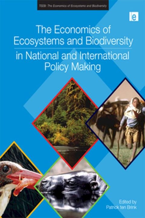 The Economics of Ecosystems and Biodiversity in National and International Policy Making(Kobo/電子書)