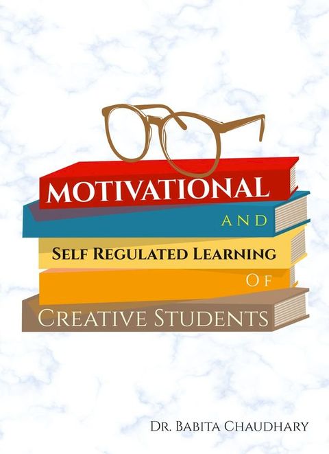 Motivational and Self Regulated Learning of Creative Students(Kobo/電子書)