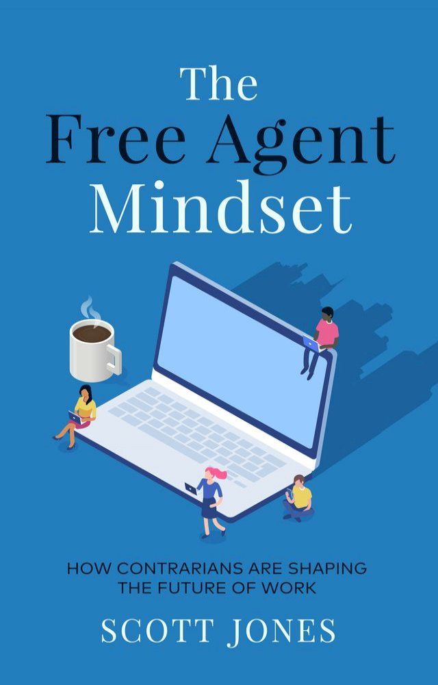  The Free Agent Mindset(Kobo/電子書)