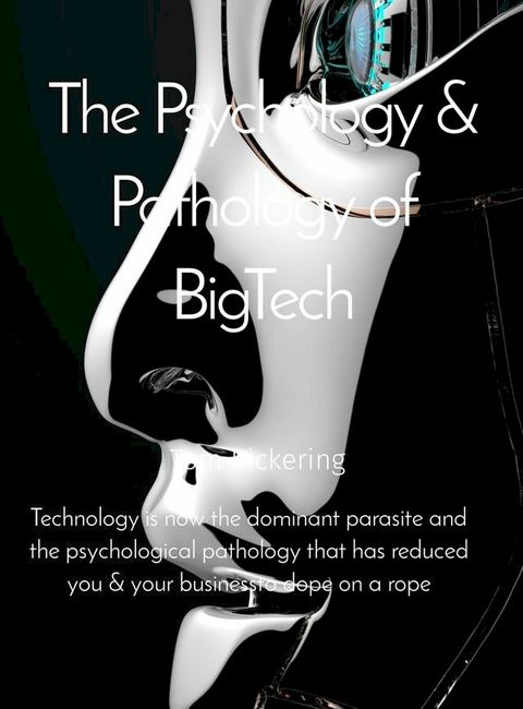 The Psychology & Pathology of BigTech(Kobo/電子書)