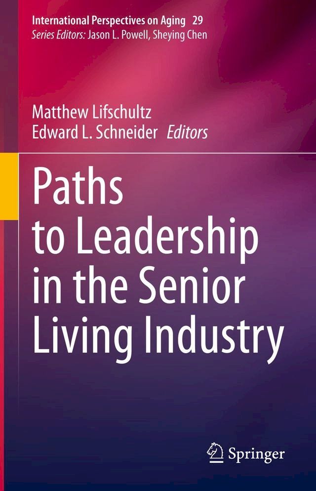  Paths to Leadership in the Senior Living Industry(Kobo/電子書)