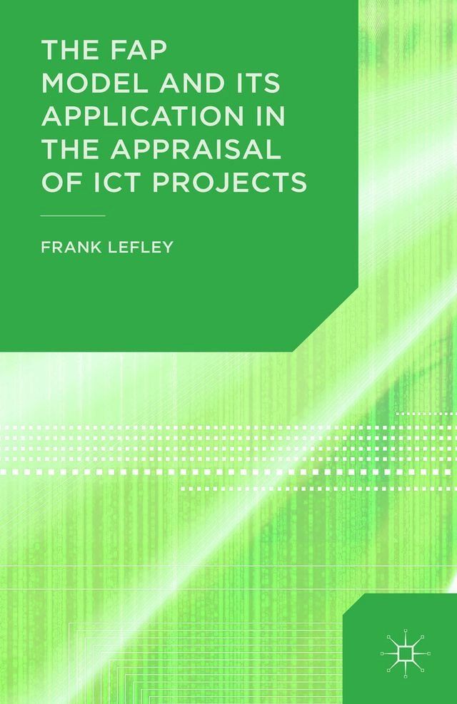  The FAP Model and Its Application in the Appraisal of ICT Projects(Kobo/電子書)