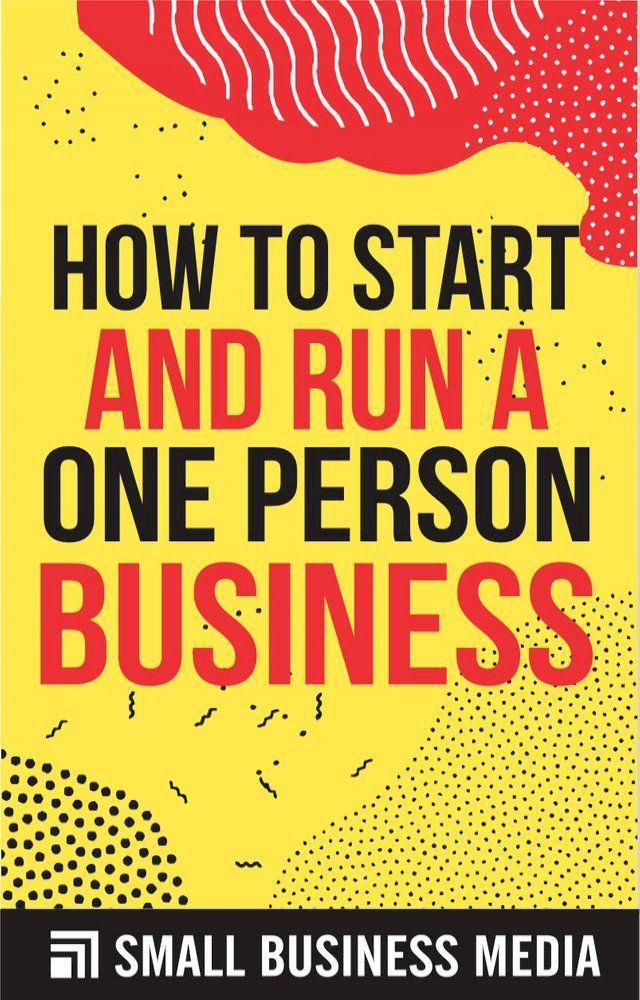  How To Start And Run A One Person Business(Kobo/電子書)