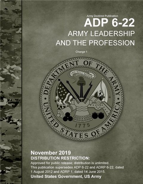 Army Doctrine Publication ADP 6-22 Army Leadership and the Profession Change 1 November 2019(Kobo/電子書)