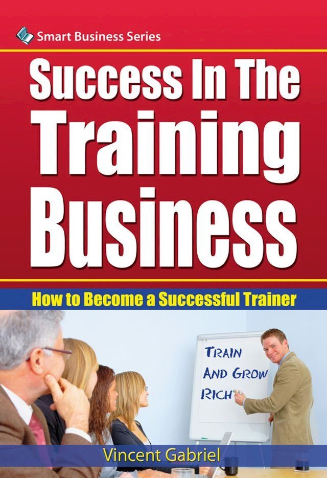  Success In the Training Business(Kobo/電子書)