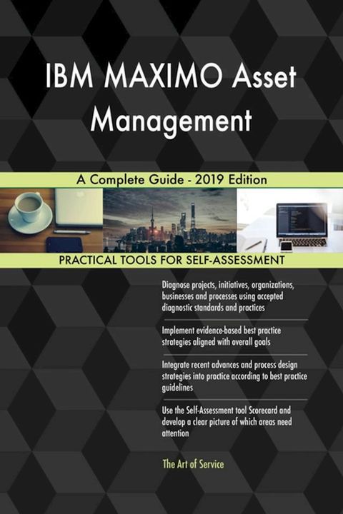 IBM MAXIMO Asset Management A Complete Guide - 2019 Edition(Kobo/電子書)