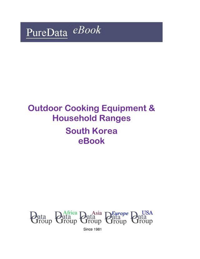  Outdoor Cooking Equipment & Household Ranges in South Korea(Kobo/電子書)