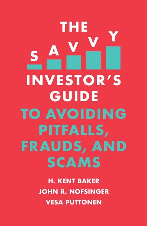 The Savvy Investor's Guide to Avoiding Pitfalls, Frauds, and Scams(Kobo/電子書)