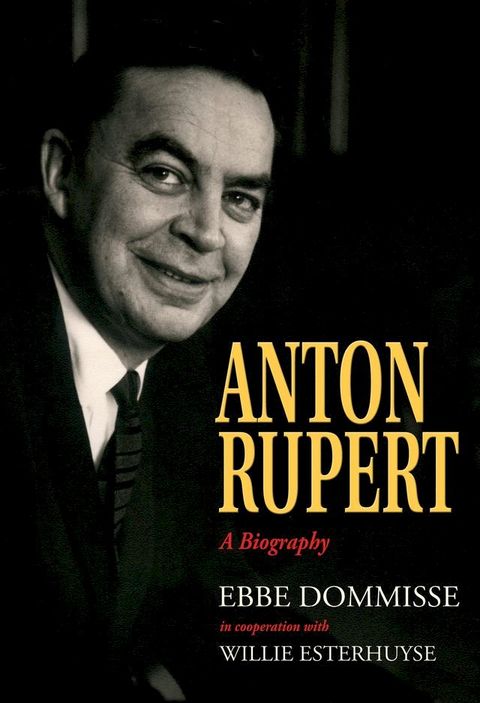 Anton Rupert: A Biography(Kobo/電子書)