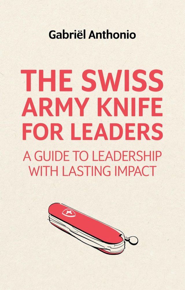  The Swiss Army Knife for Leaders(Kobo/電子書)