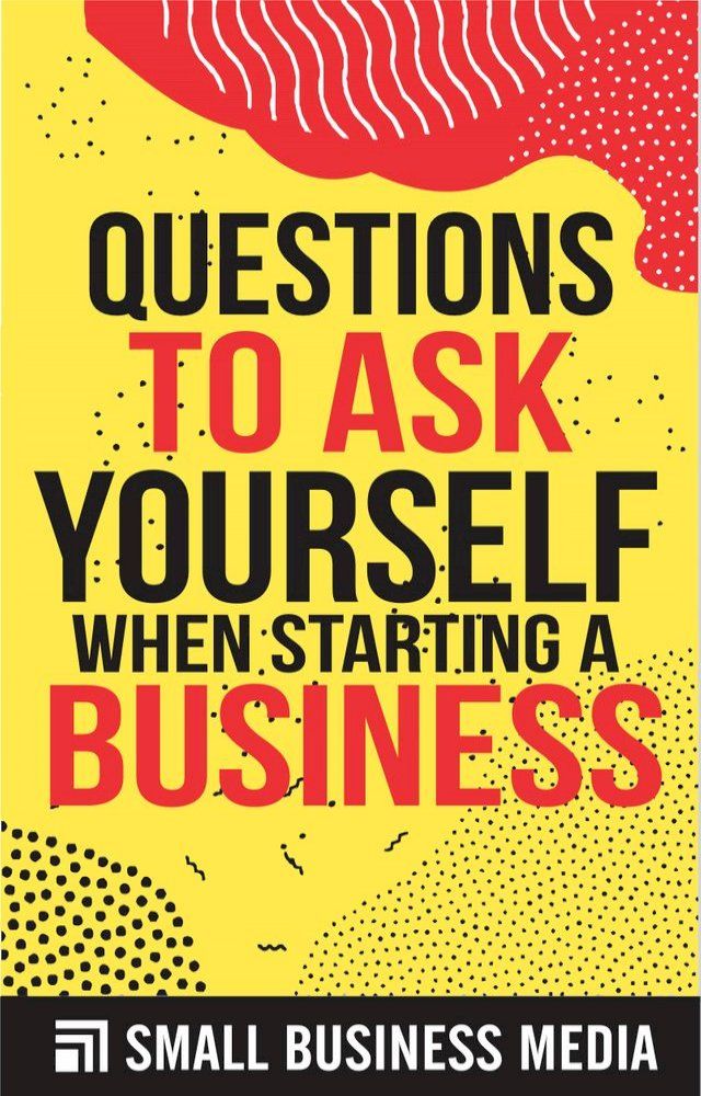  Questions To Ask Yourself When Starting A Business(Kobo/電子書)