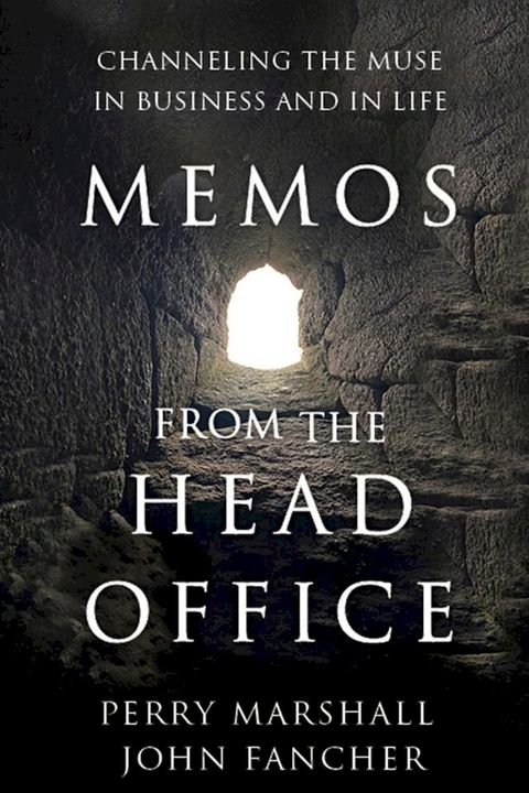 Memos From the Head Office: Channeling the Muse in Business and in Life(Kobo/電子書)