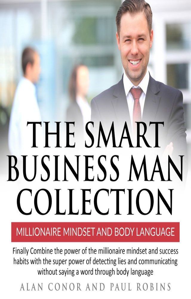  The Smart Business Man Collection-millionaire Mindset and Body Language(Kobo/電子書)