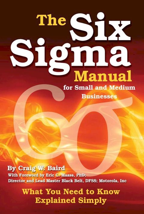 The Six Sigma Manual for Small and Medium Businesses: What You Need to Know Explained Simply(Kobo/電子書)