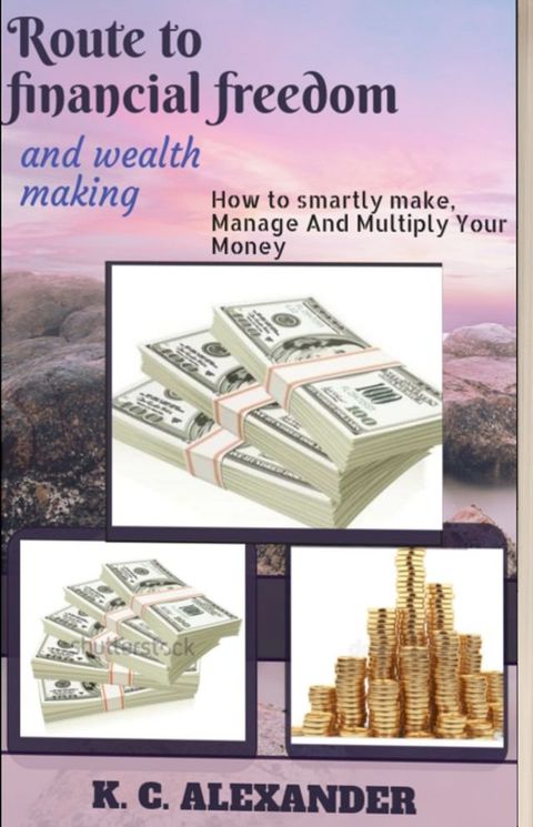 Route to financial freedom and wealth making(Kobo/電子書)