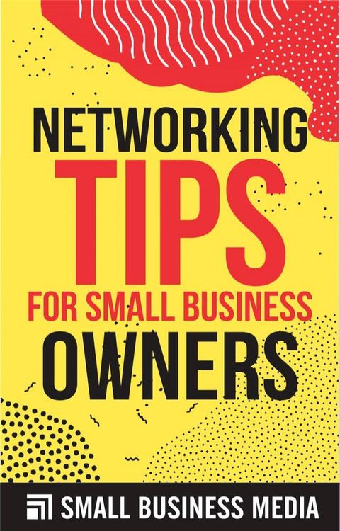 Networking Tips For Small Business Owners(Kobo/電子書)