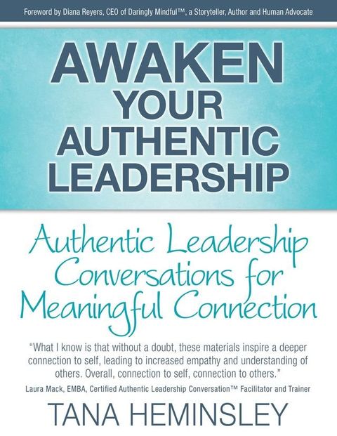 Awaken Your Authentic Leadership - Authentic Leadership Conversations for Meaningful Connection(Kobo/電子書)