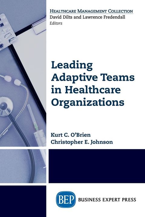 Leading Adaptive Teams in Healthcare Organizations(Kobo/電子書)