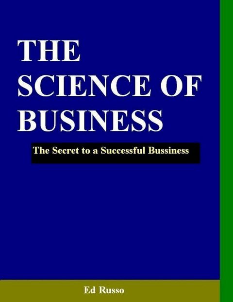 The Science of Business: The Secret to a Successful Business(Kobo/電子書)