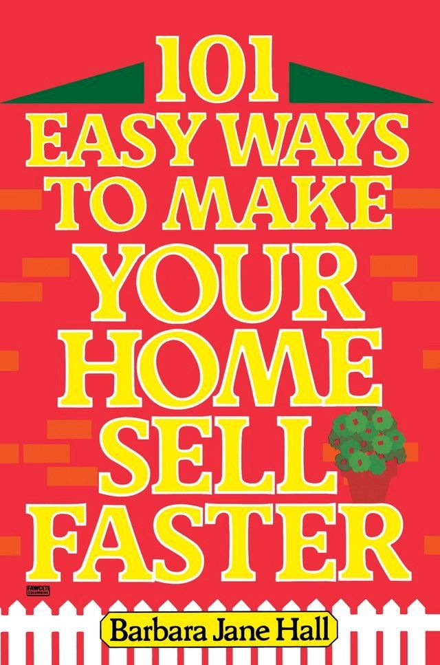  101 Easy Ways to Make Your Home Sell Faster(Kobo/電子書)