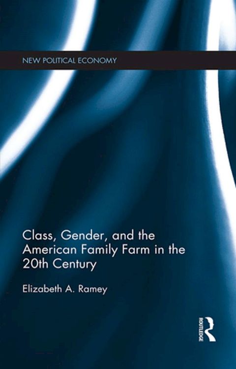 Class, Gender, and the American Family Farm in the 20th Century(Kobo/電子書)