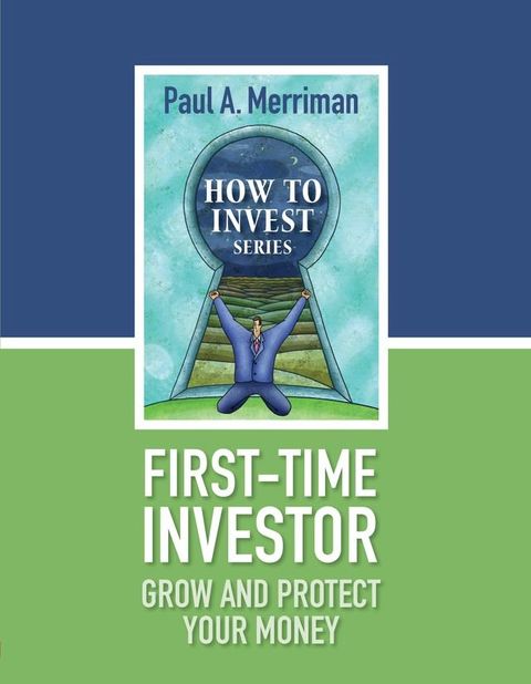 First Time Investor: Grow and Protect Your Money(Kobo/電子書)