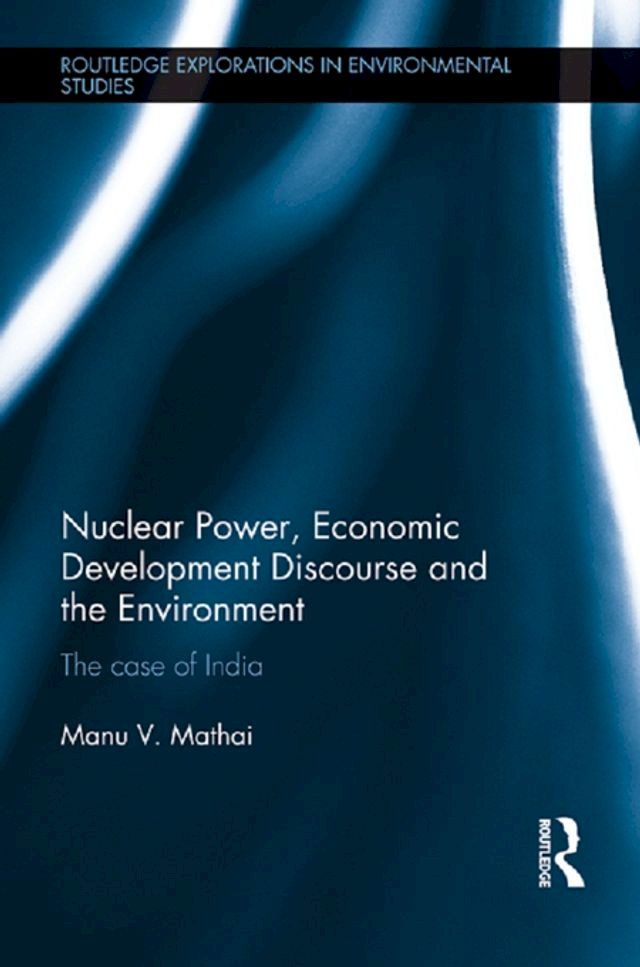  Nuclear Power, Economic Development Discourse and the Environment(Kobo/電子書)