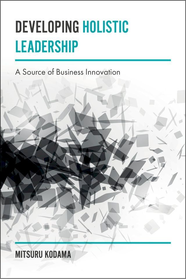  Developing Holistic Leadership(Kobo/電子書)