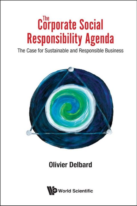 Corporate Social Responsibility Agenda, The: The Case For Sustainable And Responsible Business(Kobo/電子書)