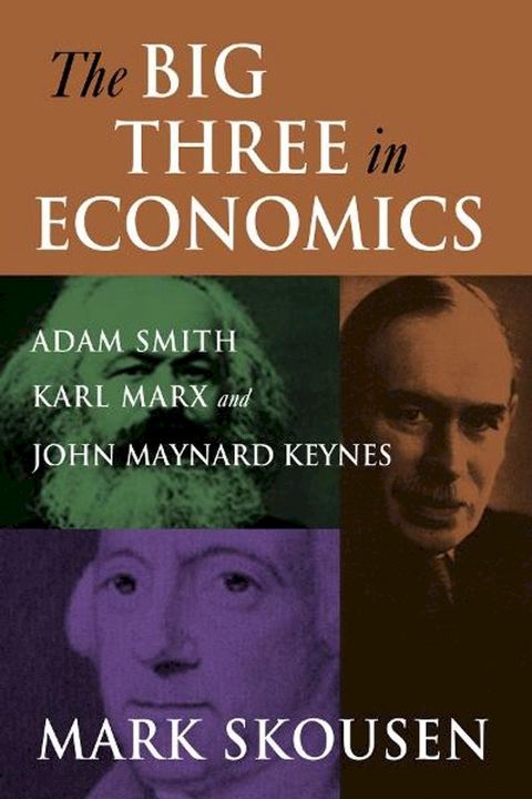 The Big Three in Economics: Adam Smith, Karl Marx, and John Maynard Keynes(Kobo/電子書)